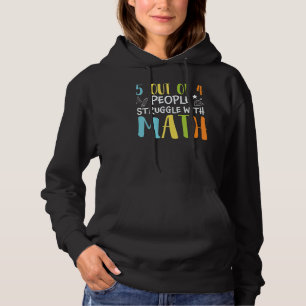 Math Teacher 5 Out Of 4 People   Hoodie