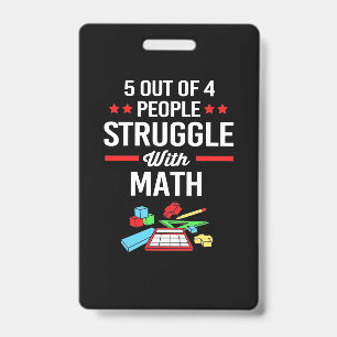 Math Teacher 5 Out Of 4 People ID Badge