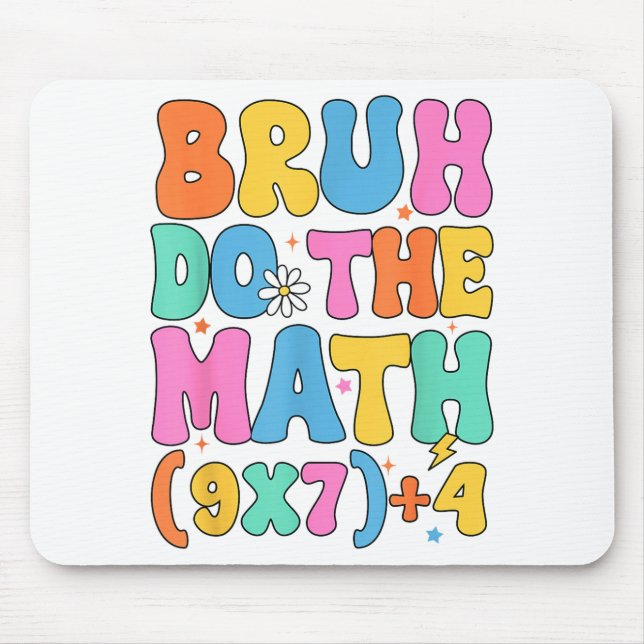 Math Teacher 67 Meme Funny Mathematics Bruh Do The Mouse Pad (Front)