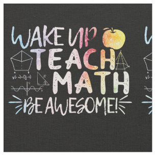 Math Teacher Appreciation - Be Awesome Fabric