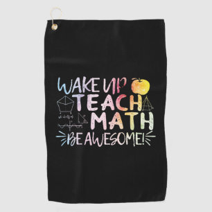Math Teacher Appreciation - Be Awesome Golf Towel