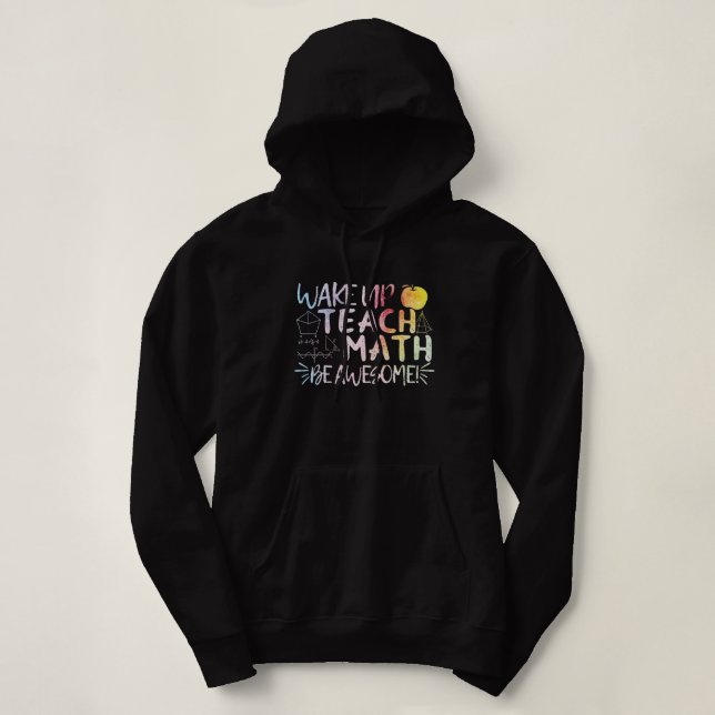 Math Teacher Appreciation - Be Awesome Hoodie (Design Front)