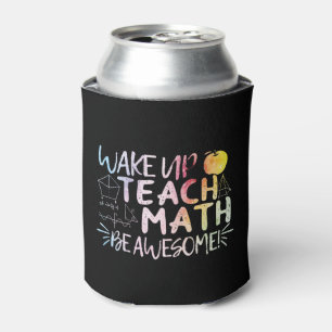 Math Teacher Appreciation - Be Awesome Quote Can Cooler