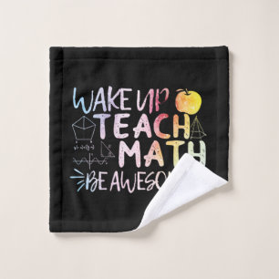 Math Teacher Appreciation - Be Awesome Wash Cloth