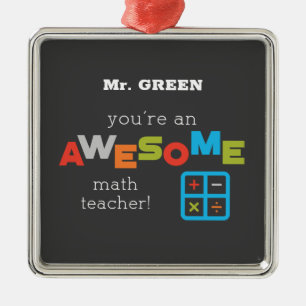 Math Teacher Appreciation Day, Awesome Metal Ornament