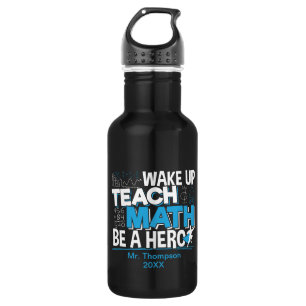 Math Teacher Appreciation - Teach, Be A Hero 532 Ml Water Bottle