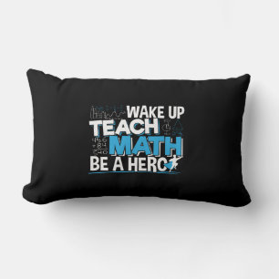 Math Teacher Appreciation - Teach, Be A Hero Lumbar Cushion