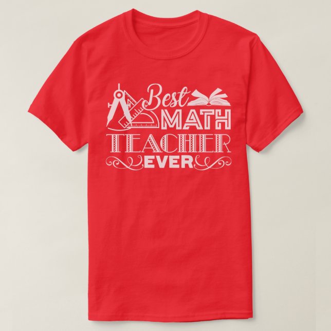 Math Teacher Best Math Teacher T-Shirt (Design Front)