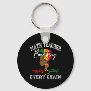 Math Teacher Black History Month Breaking Every Ch Key Ring