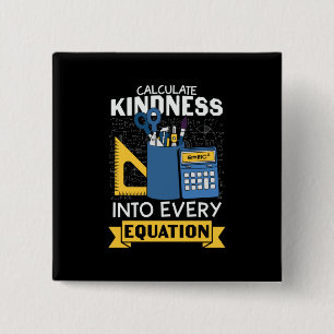 Math Teacher Calculate Kindness 15 Cm Square Badge