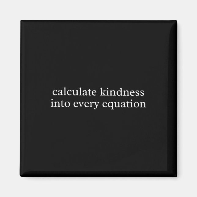 Math Teacher Calculate Kindness Into Every Equatio Magnet (Front)