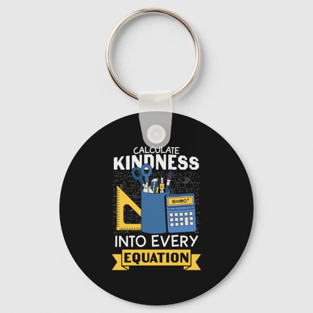Math Teacher Calculate Kindness Key Ring (Front)