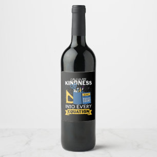 Math Teacher Calculate Kindness Wine Label