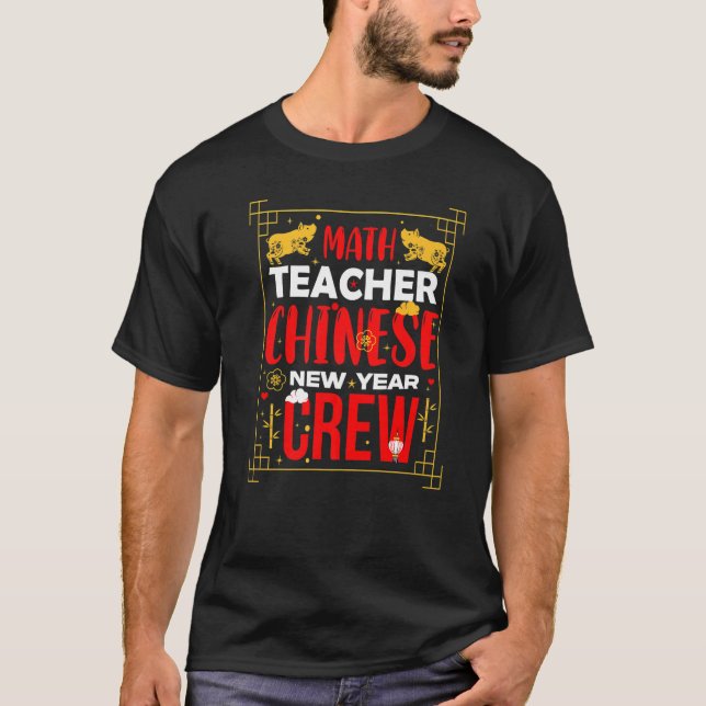 Math Teacher Chinese New Year Crew  Matching Costu T-Shirt (Front)