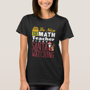 Math Teacher Christmas Holiday Funny Santa is Watc T-Shirt