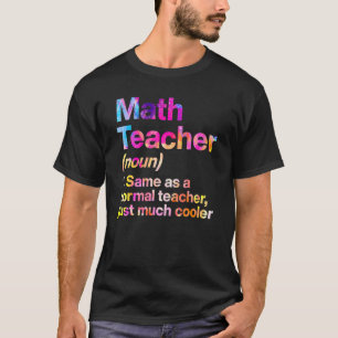Math Teacher Definition First Day Tie Dye Back To T-Shirt