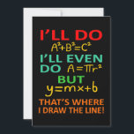 Math Teacher Equation Mathematics Maths Student Invitation<br><div class="desc">This graphic idea is for math lovers. This funny graphic / quote clothing makes all math teachers happy.</div>
