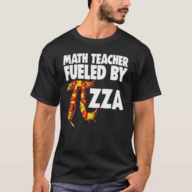 Math Teacher Fuelled By Pizza  Mathletics Pizza Fo T-Shirt (Front)