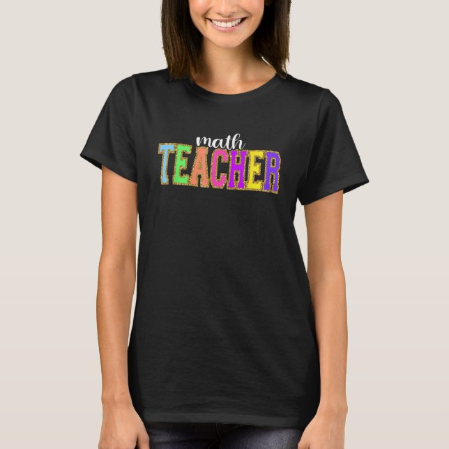 Math Teacher Funny Back to School Worker Appreciat T-Shirt (Front)