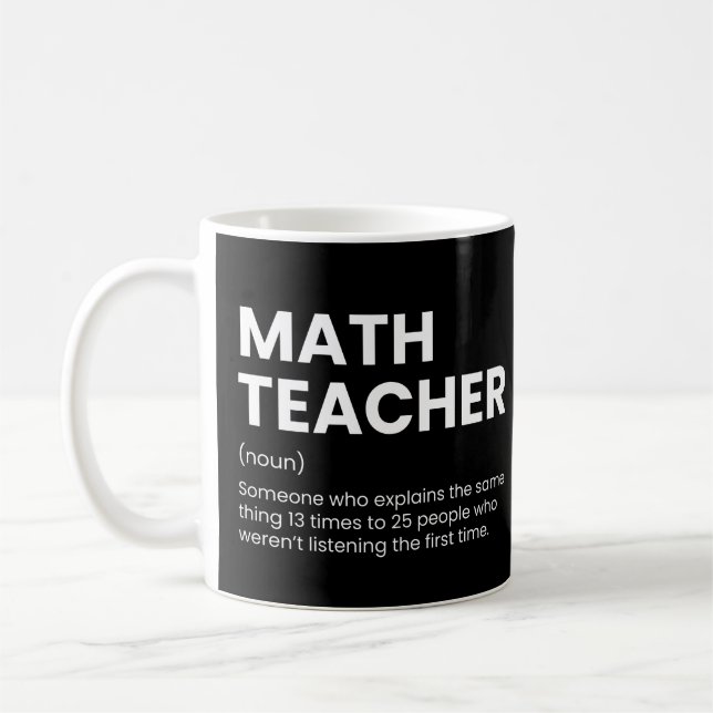 Math Teacher Funny Mathematics Professor Saying Coffee Mug (Left)