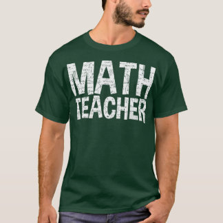 Math Teacher Funny  T-Shirt