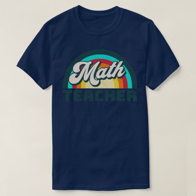 Math Teacher Funny Teacher Math Teacher Gift Teach T-Shirt (Design Front)