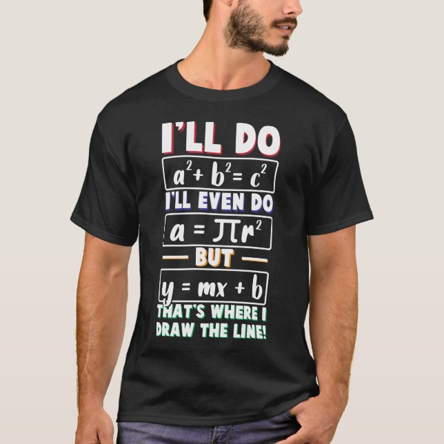 Math Teacher geek mathematics Nerd Formula pi day T-Shirt (Front)