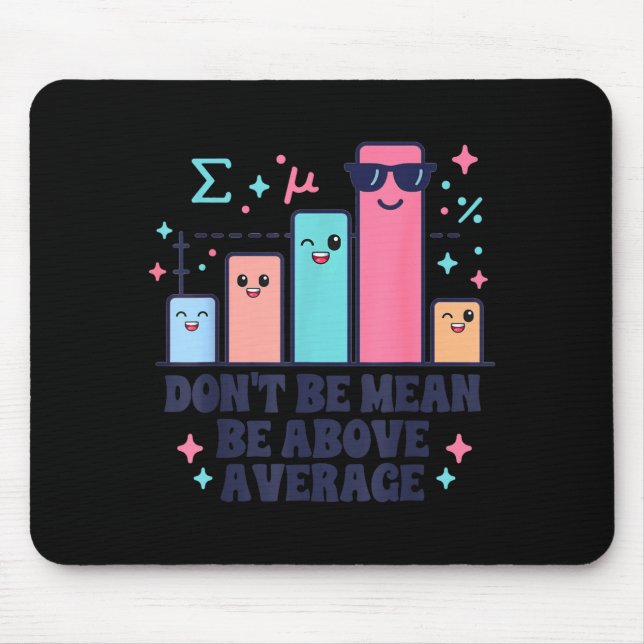 Math teacher geometry lover don't be mean be above mouse pad (Front)