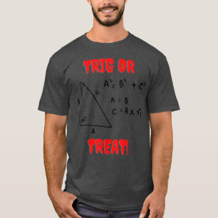 Math Teacher Halloween Trig or Treat Trigonometry  T-Shirt