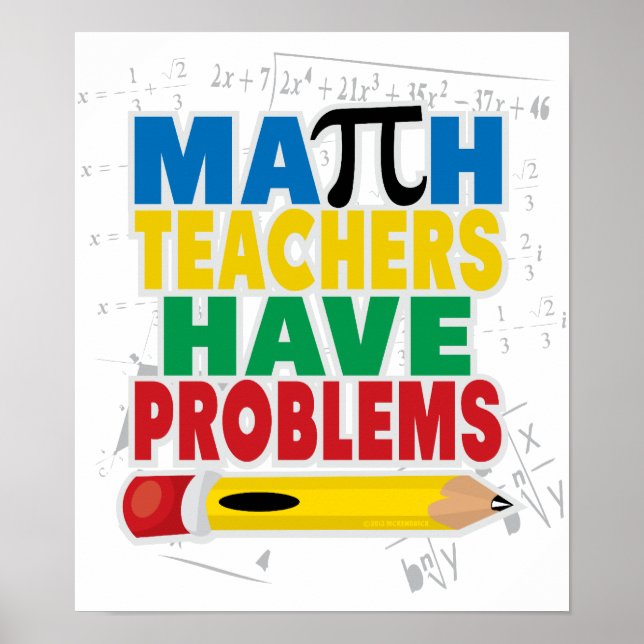 Math Teacher Have Problems Poster (Front)