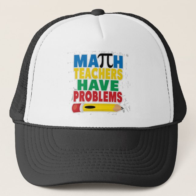 Math Teacher Have Problems Trucker Hat (Front)