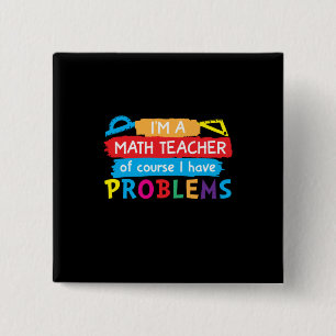 Math Teacher I Am A Math Teacher 15 Cm Square Badge