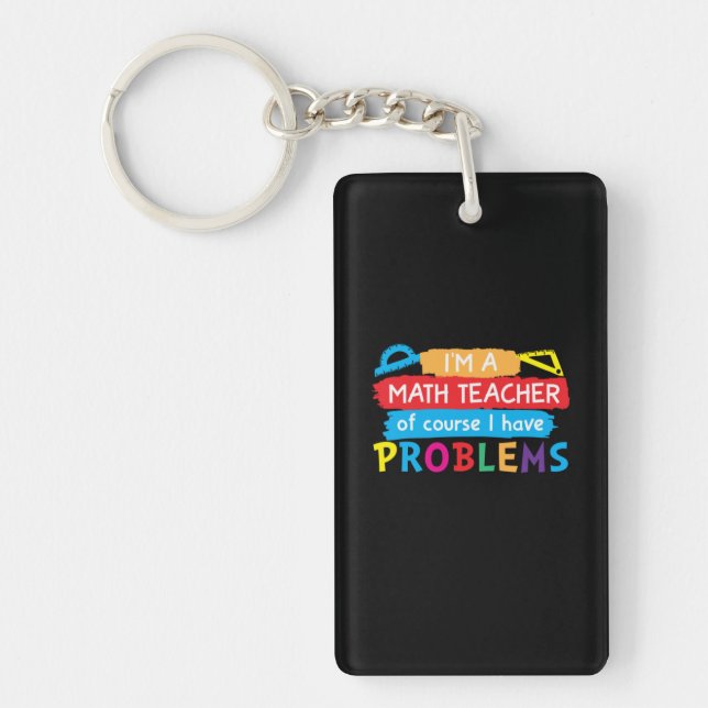 Math Teacher I Am A Math Teacher Key Ring (Front)
