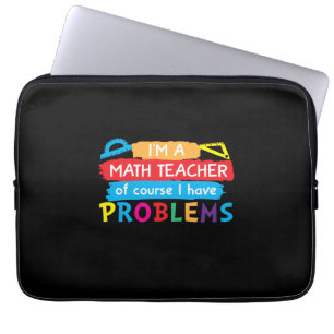 Math Teacher I Am A Math Teacher Laptop Sleeve