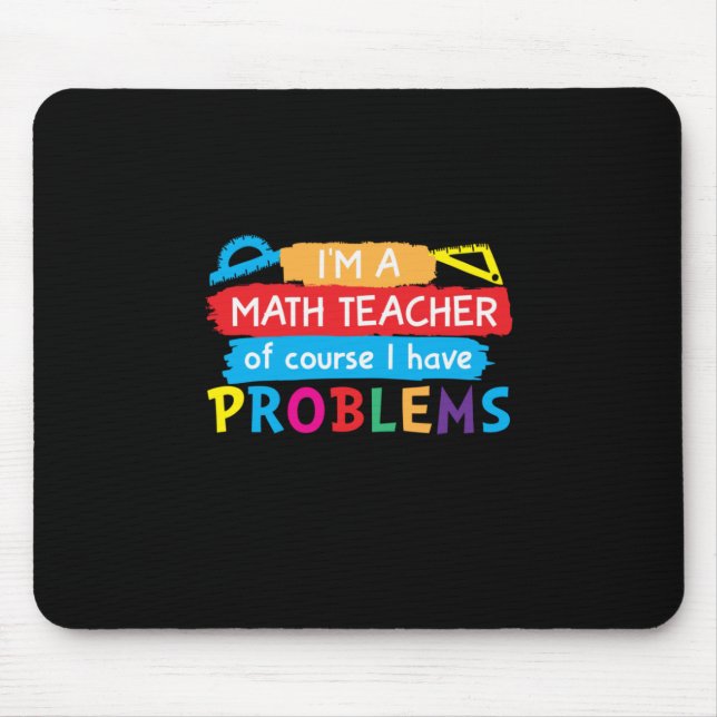 Math Teacher I Am A Math Teacher Mouse Pad (Front)