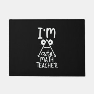 Math Teacher I Am Math Teacher Doormat