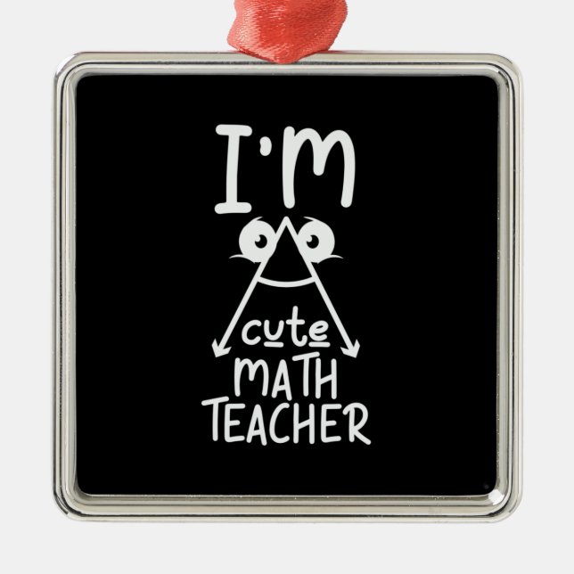 Math Teacher I Am Math Teacher Metal Ornament (Front)