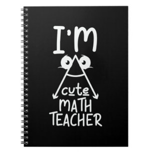 Math Teacher I Am Math Teacher Notebook