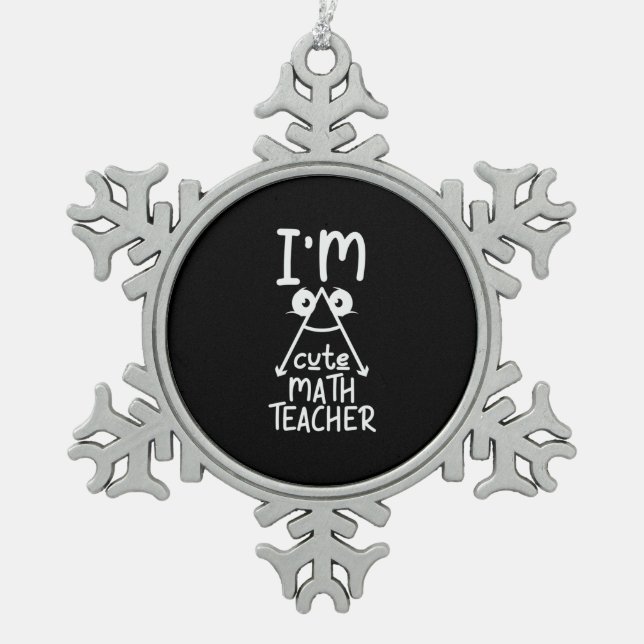 Math Teacher I Am Math Teacher Snowflake Pewter Christmas Ornament (Front)
