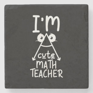 Math Teacher I Am Math Teacher Stone Coaster