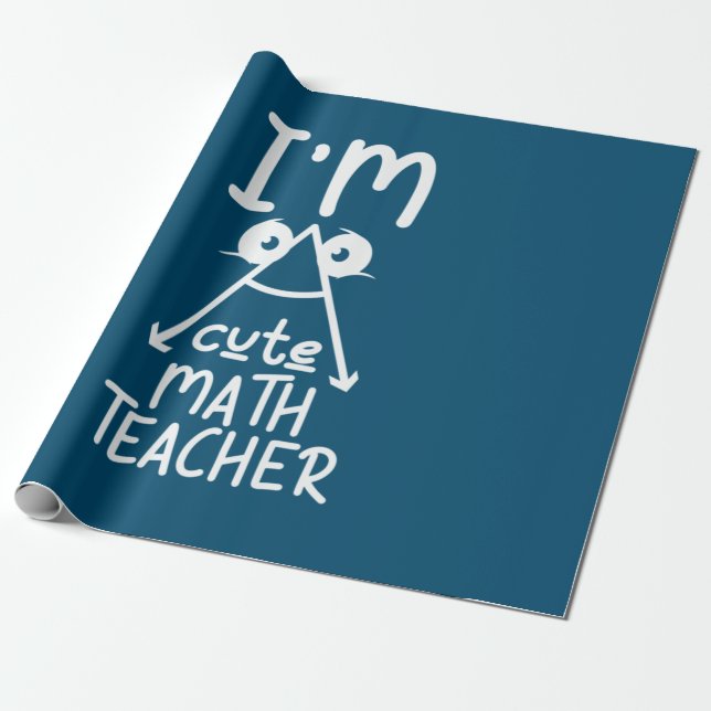 Math Teacher I Am Math Teacher Wrapping Paper (Unrolled)