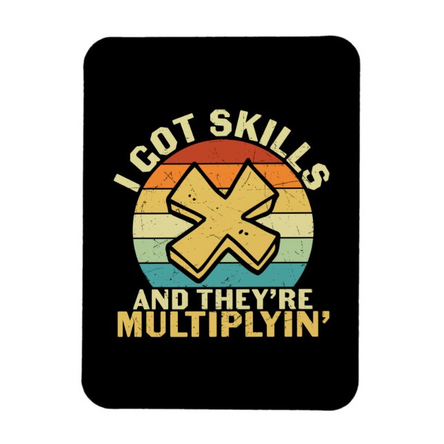 Math Teacher I Got Skills Magnet (Vertical)