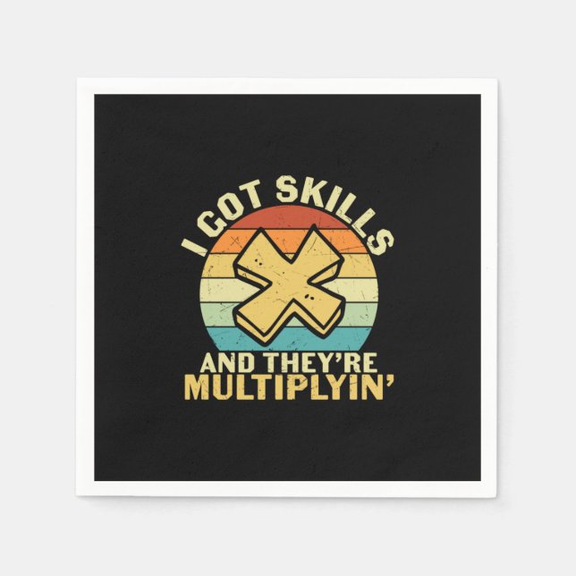 Math Teacher I Got Skills Napkin (Front)