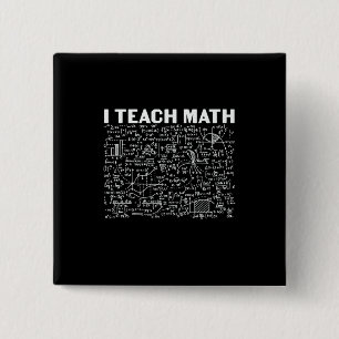 Math Teacher I Teach Math 15 Cm Square Badge