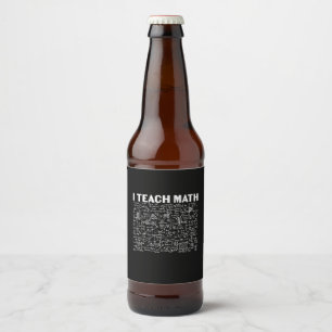 Math Teacher I Teach Math Beer Bottle Label