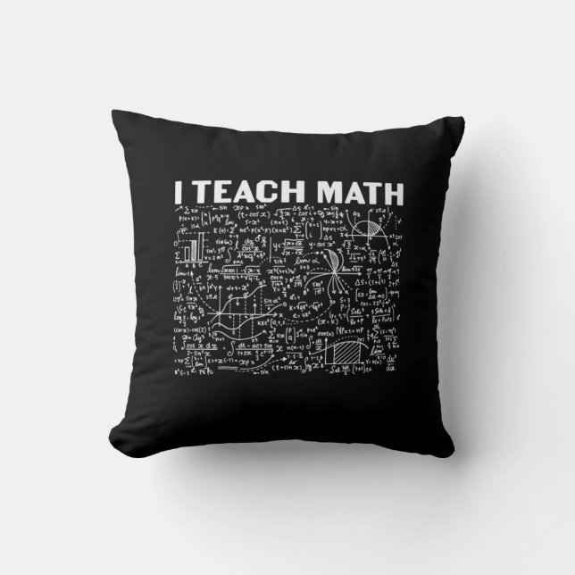 Math Teacher I Teach Math Cushion (Front)