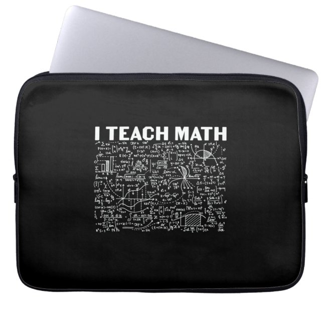 Math Teacher I Teach Math Laptop Sleeve (Front)