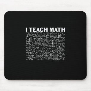 Math Teacher I Teach Math Mouse Pad