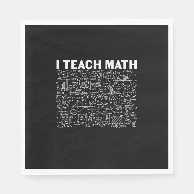 Math Teacher I Teach Math Napkin (Front)