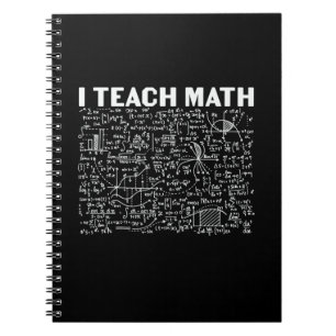 Math Teacher I Teach Math Notebook